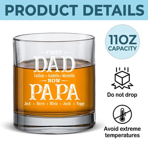 First Daddy, Now Grandpa - Family Personalized Custom Whiskey Glass - Gift For Dad, Grandpa