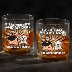 I Like Whiskey And My Dogs - Dog Personalized Custom Whiskey Glass - Gift For Pet Owners, Pet Lovers