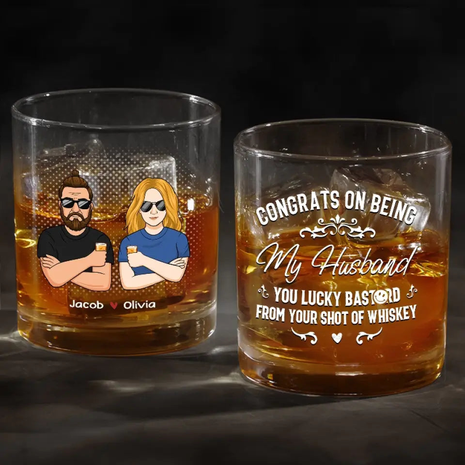 I'm Still Your Shot Of Whiskey - Couple Personalized Custom Whiskey Glass - Gift For Husband Wife, Anniversary