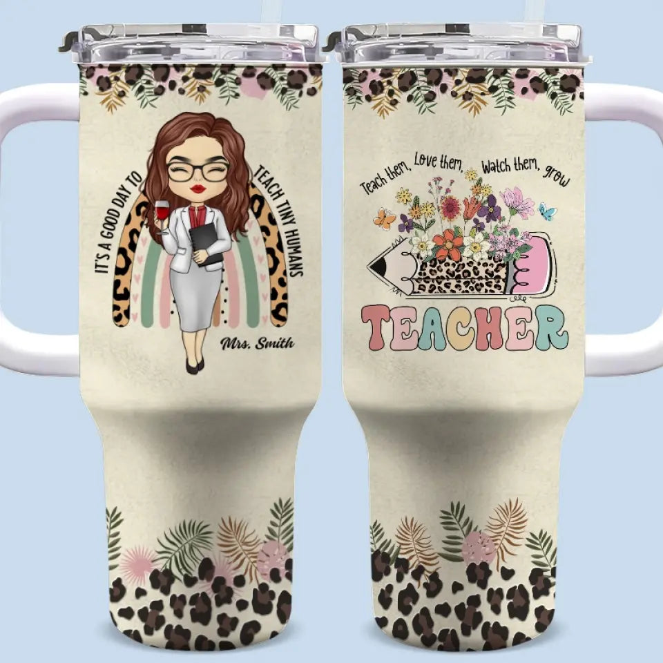 To Teach Is To Touch A Life Forever - Teacher Personalized Custom 40 Oz Stainless Steel Tumbler With Handle - Gift For Teacher