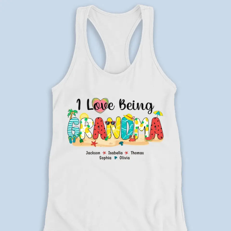 I Love Being A Grandma - Family Personalized Custom Racer Back Tank Top - Gift For Mom, Grandma