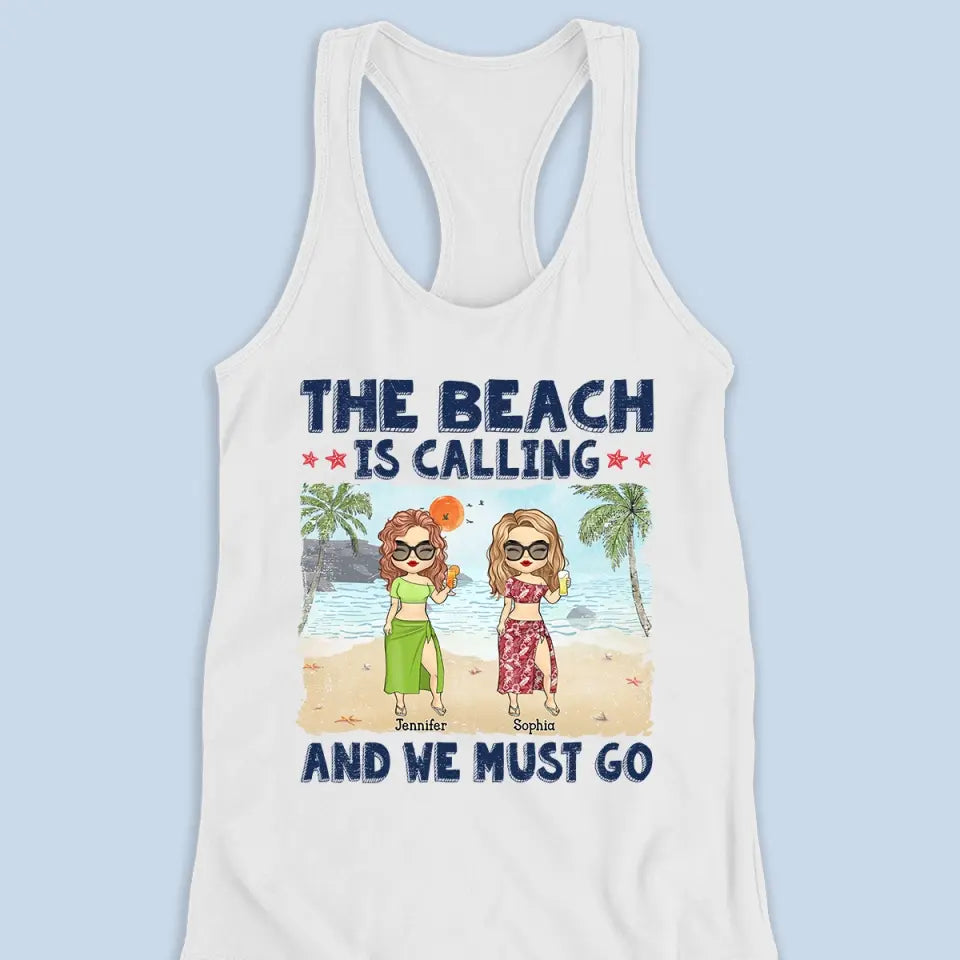 The Beach Is Calling - Bestie Personalized Custom Racer Back Tank Top - Gift For Best Friends, BFF, Sisters