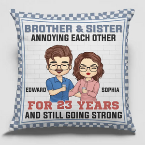 Annoying Each Other And Still Going Strong - Family Personalized Custom Pillow - Gift For Family Members, Siblings, Brothers, Sisters