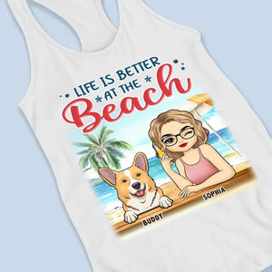 Life Is Better At The Beach - Dog Personalized Custom Racer Back Tank Top - Gift For Pet Owners, Pet Lovers