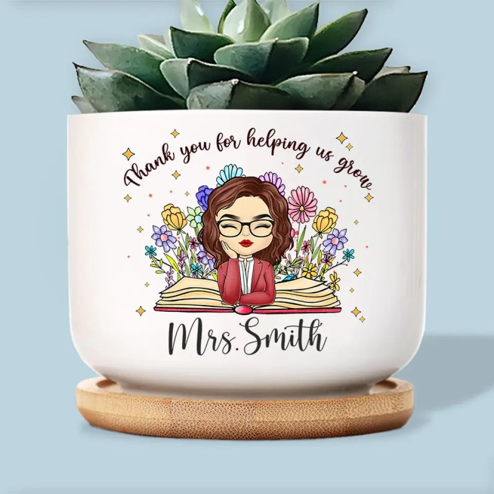 Teach Them, Love Them, Watch Them Grow - Teacher Personalized Custom Home Decor Ceramic Plant Pot - Gift For Teacher