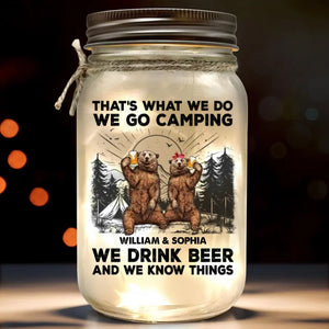 We Drinks Beer And We Know Things - Camping Personalized Custom Mason Jar Light - Gift For Couple, Husband Wife, Camping Lovers