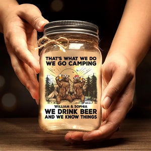 We Drinks Beer And We Know Things - Camping Personalized Custom Mason Jar Light - Gift For Couple, Husband Wife, Camping Lovers