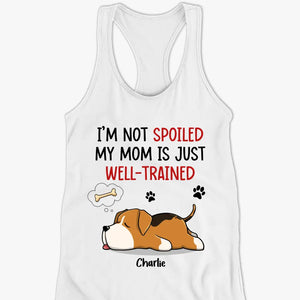 My Mom Just Well-Trained - Dog Personalized Custom Racer Back Tank Top - Gift For Pet Owners, Pet Lovers