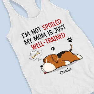 My Mom Just Well-Trained - Dog Personalized Custom Racer Back Tank Top - Gift For Pet Owners, Pet Lovers