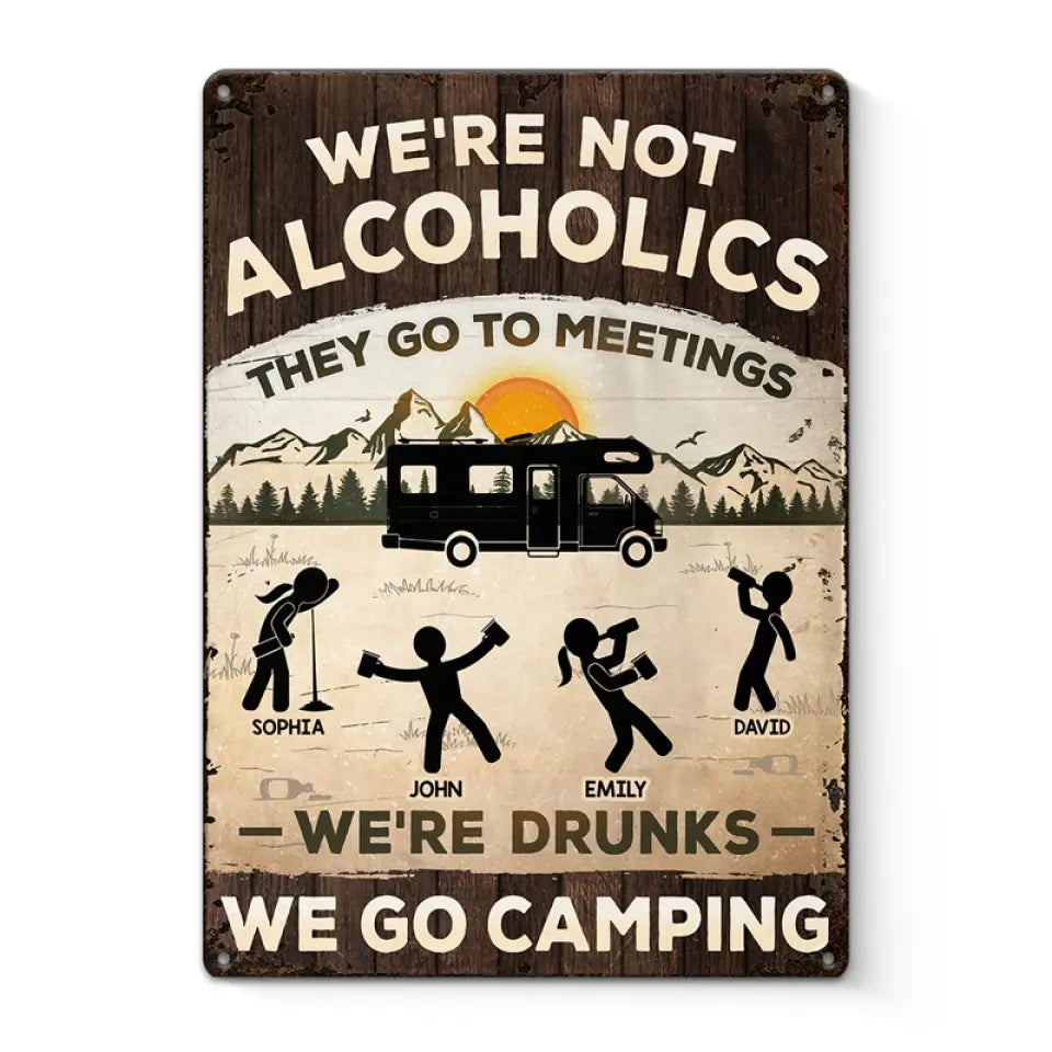 Alcoholics Go To Meetings - Camping Personalized Custom Home Decor Metal Sign - House Warming Gift For Best Friends, BFF, Camping Lovers