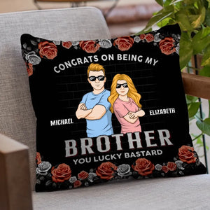 Congrats On Being My Brother - Family Personalized Custom Pillow - Gift For Family Members, Siblings, Brothers, Sisters