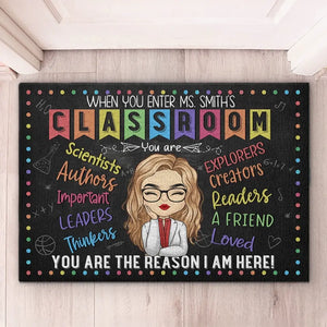 You Are The Reason I Am Here - Teacher Personalized Custom Home Decor Decorative Mat - House Warming Gift For Teacher