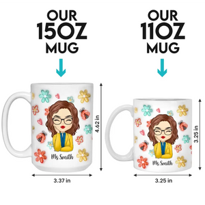 All The Little Reasons Make Me Love My Job - Teacher Personalized Custom 3D Inflated Effect Printed Mug - Gift For Teacher