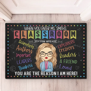 You Are The Reason I Am Here - Teacher Personalized Custom Home Decor Decorative Mat - House Warming Gift For Teacher