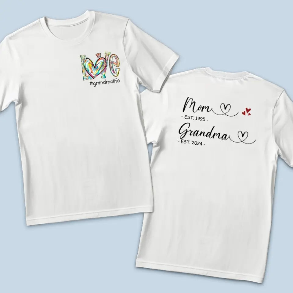 First Mom Now Grandma - Family Personalized Custom Back And Front Printed Unisex T-shirt - Gift For Mom, Grandma