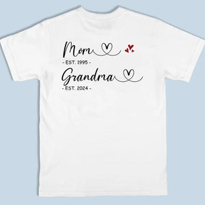 First Mom Now Grandma - Family Personalized Custom Back And Front Printed Unisex T-shirt - Gift For Mom, Grandma