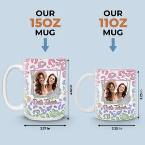 Custom Photo Dear Bestie You Are The Best - Bestie Personalized Custom 3D Inflated Effect Printed Mug - Gift For Best Friends, BFF, Sisters