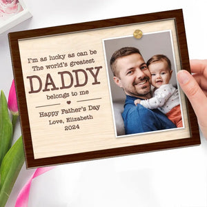 Custom Photo The World's Greatest Daddy Belong To Me - Family Personalized Custom 2-Layered Wooden Plaque With Stand - Gift For Dad