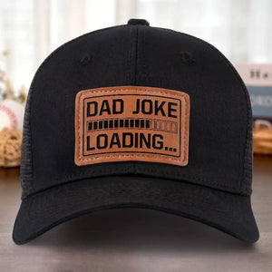 Dad Joke Loading Please Wait - Family Leather Patch Hat - Gift For Dad