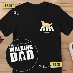 The Walking Dad - Dog Personalized Custom Back And Front Printed Unisex T-shirt - Gift For Pet Owners, Pet Lovers