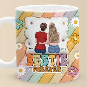 I Am Forever Grateful For Having You - Bestie Personalized Custom 3D Inflated Effect Printed Mug - Gift For Best Friends, BFF, Sisters