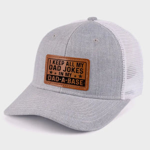 I Keep All My Dad Jokes In A Dad A Base - Family Leather Patch Hat - Gift For Dad, Grandpa