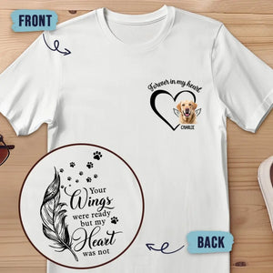 Custom Photo Your Wings Were Ready But My Heart Was Not - Memorial Personalized Custom Back And Front Printed Unisex T-shirt - Sympathy Gift For Pet Owners, Pet Lovers