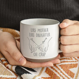 Like Mother Like Daughter - Family Personalized Custom Pottery Mug - Gift For Mom, Grandma