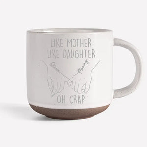 Like Mother Like Daughter - Family Personalized Custom Pottery Mug - Gift For Mom, Grandma