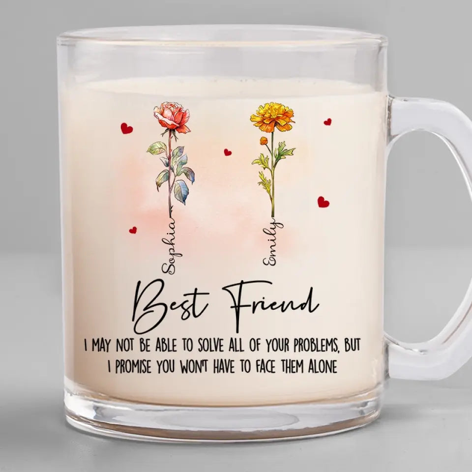 We Promise You Won't Have To Face Them Alone - Bestie Personalized Custom Glass Mug - Gift For Best Friends, BFF, Sisters