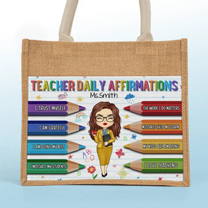 Teacher Daily Affirmations - Teacher Personalized Custom Tote Gift Bags, Jute Tote Bags, Beach Bags - Gift For Teacher