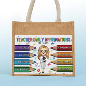 Teacher Daily Affirmations - Teacher Personalized Custom Tote Gift Bags, Jute Tote Bags, Beach Bags - Gift For Teacher