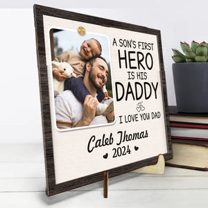 Custom Photo A Son's First Hero Is His Daddy - Family Personalized Custom 2-Layered Wooden Plaque With Stand - Gift For Dad