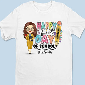 Happy First Day Of School - Teacher Personalized Custom Unisex T-shirt, Hoodie, Sweatshirt - Gift For Teacher