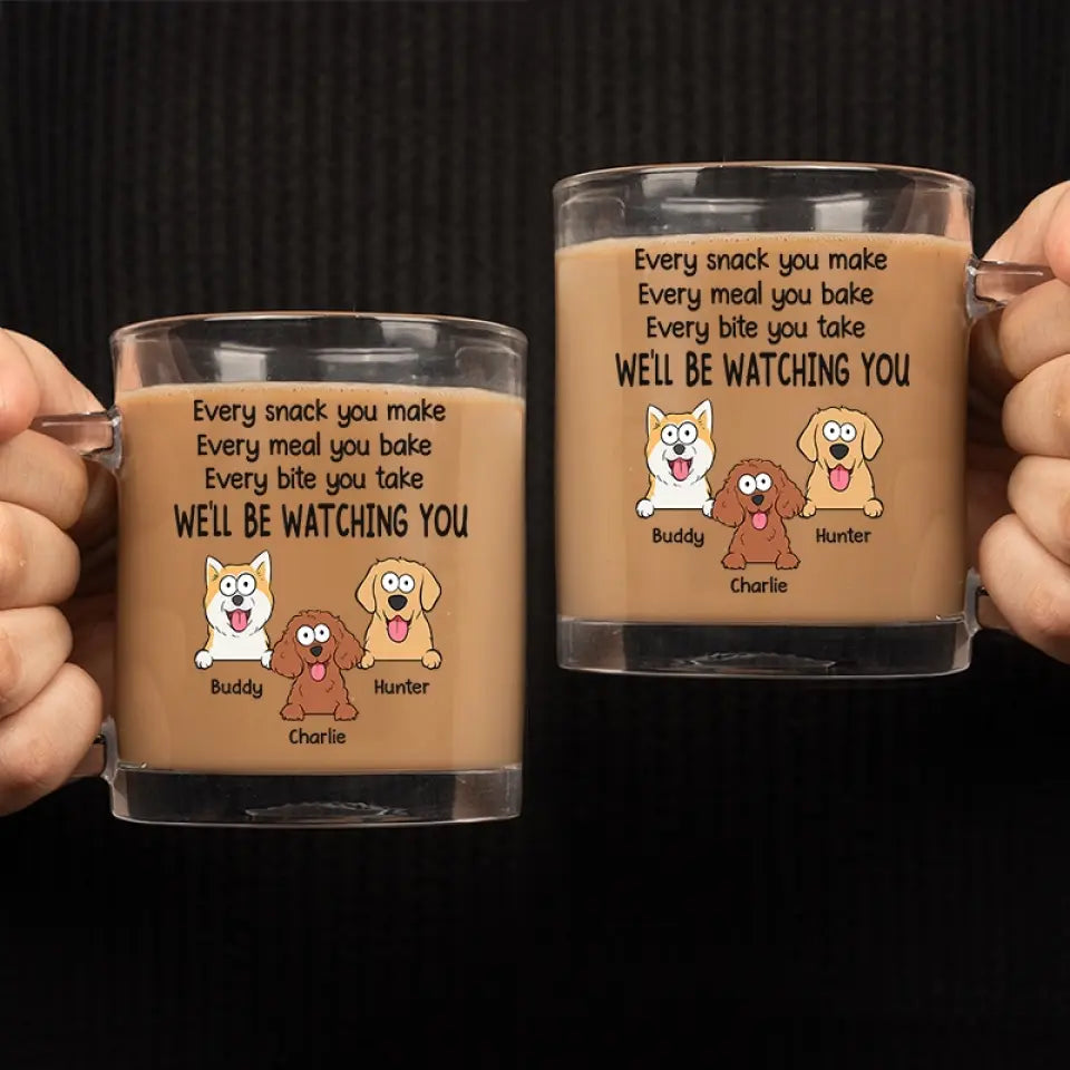 We'll Be Watching You - Dog Personalized Custom Glass Mug - Gift For Pet Owners, Pet Lovers
