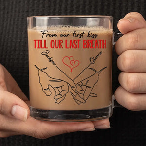 From Our First Kiss Till Our Last Breath - Couple Personalized Custom Glass Mug -  Gift For Husband Wife, Anniversary