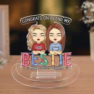 Congrats On Being My Bestie - Bestie Personalized Custom Acrylic Shaking Stand - Gift For Best Friends, BFF, Sisters