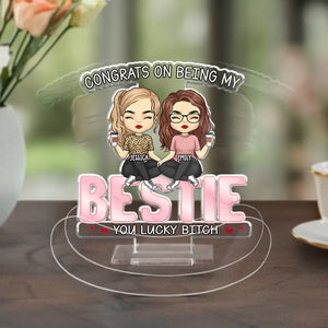 My Friends And I Are Crazy - Bestie Personalized Custom Acrylic Shaking Stand - Gift For Best Friends, BFF, Sisters