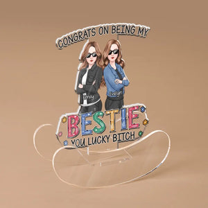 Congrats On Being My Friend - Bestie Personalized Custom Acrylic Shaking Stand - Gift For Best Friends, BFF, Sisters