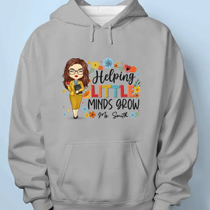 Helping Little Minds Grow - Teacher Personalized Custom Unisex T-shirt, Hoodie, Sweatshirt - Gift For Teacher