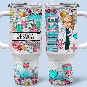 Nursing Is One Of The Fine Arts - Nurse Personalized Custom 40 Oz Stainless Steel Tumbler With Handle - Appreciation, Thank You Gift, Nurse Life