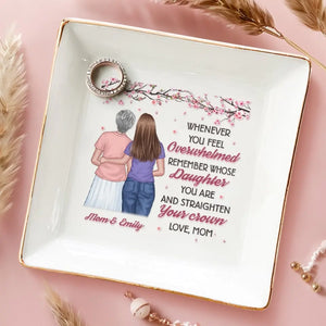 Remember Whose Daughter You Are And Straighten Your Crown - Family Personalized Custom Jewelry Dish - Gift For Daughter, Granddaughter