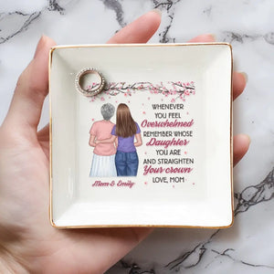 Remember Whose Daughter You Are And Straighten Your Crown - Family Personalized Custom Jewelry Dish - Gift For Daughter, Granddaughter