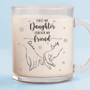 First My Daughter Forever My Friend - Family Personalized Custom Glass Mug - Gift For Mom, Grandma