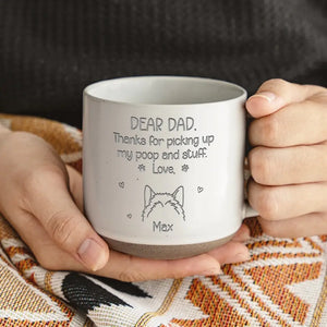 Thanks For Picking Up My Poop - Dog Personalized Custom Pottery Mug - Gift For Pet Owners, Pet Lovers