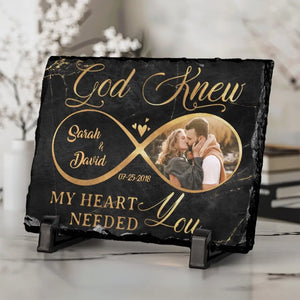 Custom Photo God Knew My Heart Needed You - Couple Personalized Custom Rectangle Shaped Stone With Stand - Gift For Husband Wife, Anniversary