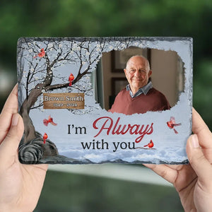 Custom Photo We're Always With You - Memorial Personalized Custom Rectangle Shaped Stone With Stand - Sympathy Gift For Family Members