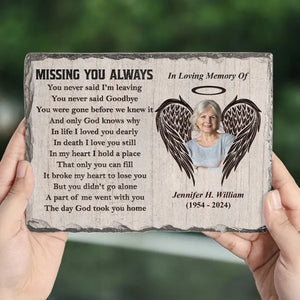 Custom Photo Missing You Always - Memorial Personalized Custom Rectangle Shaped Stone With Stand - Sympathy Gift For Family Members