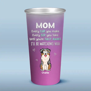 I'll Be Watching You - Dog Personalized Custom Aluminum Changing Color Cup - Gift For Pet Owners, Pet Lovers