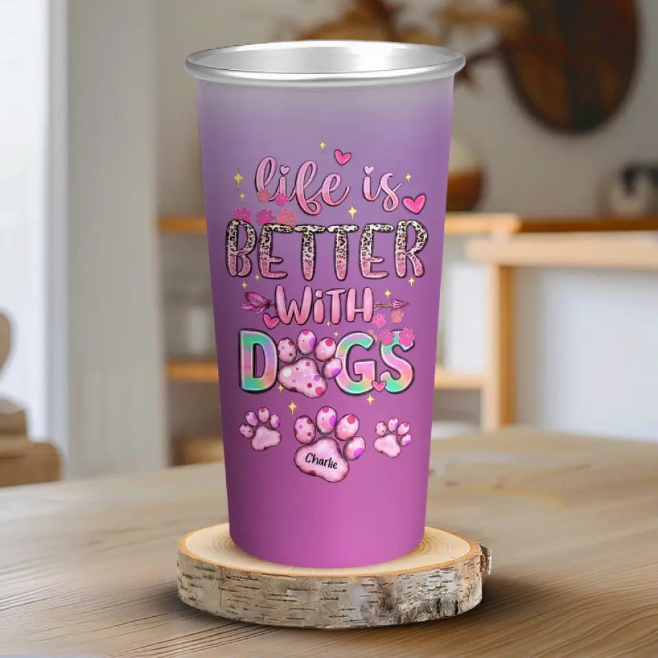 Life Is Better With Dogs - Dog Personalized Custom Aluminum Changing Color Cup - Gift For Pet Owners, Pet Lovers